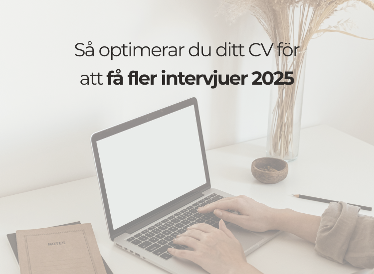 Så optimerar du ditt CV för att få fler intervjuer 2025